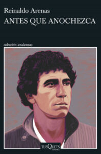 antes que anochezca de reinaldo arenas