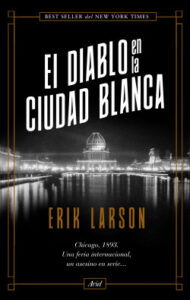 el diablo en la ciudad blanca de erik larson