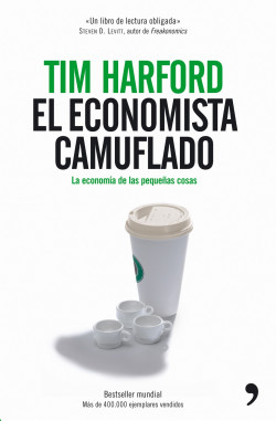 El economista camuflado de Tim Harford