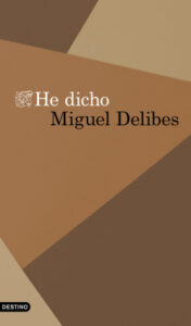 he dicho de miguel delibesmiguel delibes