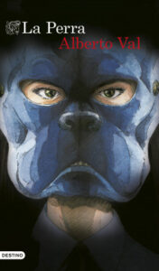 la perra de alberto val