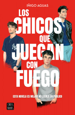 Los chicos que juegan con fuego de Iñigo Aguas