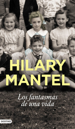 Los fantasmas de una vida de Hilary Mantel