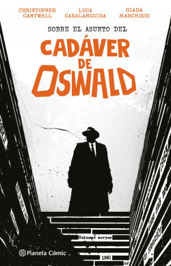 Sobre el asunto del Cadáver de Oswald de