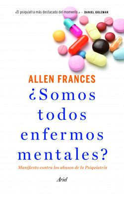 ¿Somos todos enfermos mentales? de Allen Frances