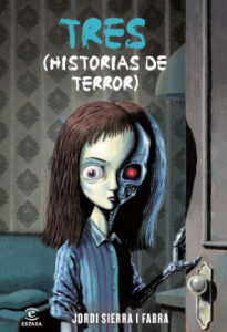 tres historias de terror de jordi sierra i fabra