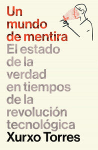 un mundo de mentira de xurxo torres