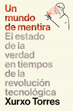 Un mundo de mentira de Xurxo Torres