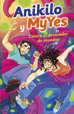 Anikilo y MyYes contra el devorador de mundos de Anikilo y MyYes