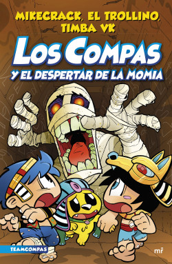 Compas 9. Los Compas y el despertar de la momia de Mikecrack, El Trollino y Timba Vk