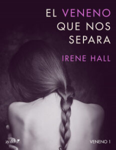 el veneno que nos separa de irene hall