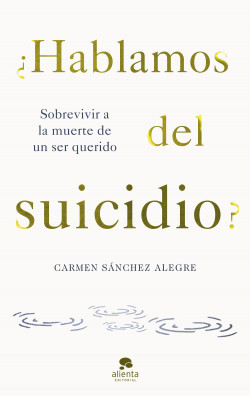 ¿Hablamos del suicidio? de Carmen Sánchez Alegre
