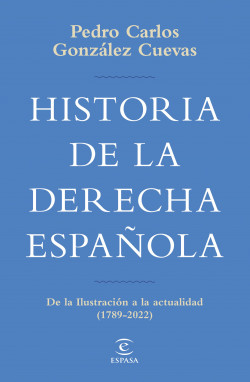 Historia de la derecha española de Pedro Carlos González Cuevas