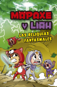 mapaxe y liah las reliquias fantasmales de mapaxe