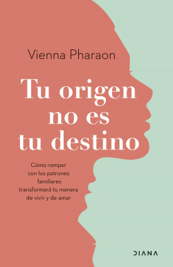 Tu origen no es tu destino de Vienna Pharaon