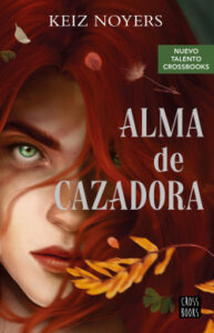 alma de cazadora de keiz noyers