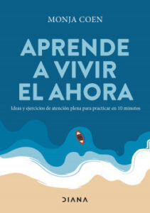 aprende a vivir el ahora de monja coen