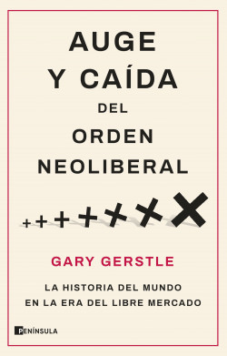 Auge y caída del orden neoliberal de Gary Gerstle