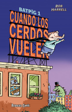 Batpig nº 01 Cuando los cerdos vuelen de