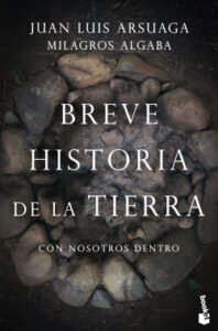 breve historia de la tierra con nosotros dentro de juan luis arsuagamilagros algaba suarez
