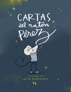 Cartas del ratón Pérez de Lucía Benavente