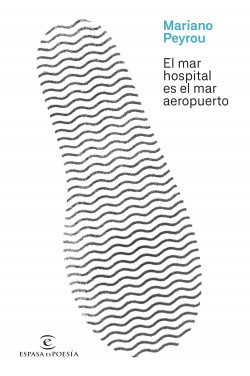 El mar hospital es el mar aeropuerto de Mariano Peyrou