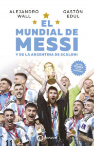 el mundial de messi y de la argentina de scaloni de alejandro wallgaston edul