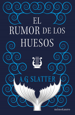 El rumor de los huesos de A. G. Slatter