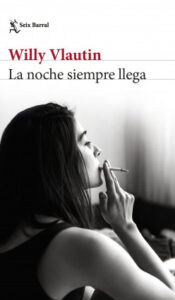 la noche siempre llega de willy vlautinwilly vlautin