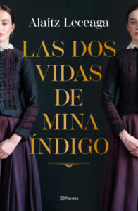 las dos vidas de mina indigo de alaitz leceaga