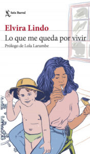 lo que me queda por vivir de elvira lindo