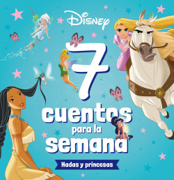 princesas 7 cuentos para la semana hadas y princesas de disney