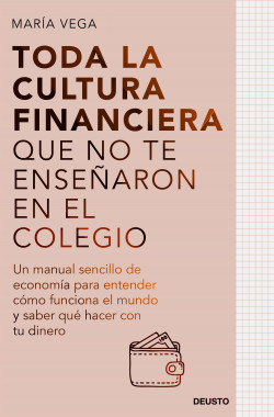Toda la cultura financiera que no te enseñaron en el colegio de María Vega