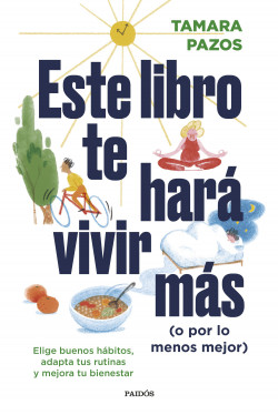 Este libro te hará vivir más (o por lo menos mejor) de Tamara Pazos