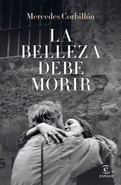La belleza debe morir de Mercedes Corbillón