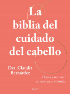 la biblia del cuidado del cabello de dra claudia bernardez