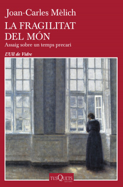 La fragilitat del món de Joan-Carles Mèlich