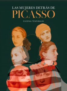 las mujeres detras de picasso de eugenia tenenbaum