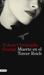 muerte en el tercer reich de jean christophe grange