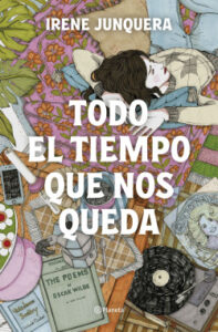 todo el tiempo que nos queda de irene junquera