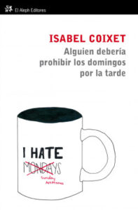 alguien deberia prohibir los domingos por la tarde de isabel coixetisabel coixet