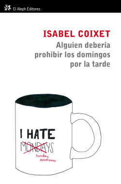 Alguien debería prohibir los domingos por la tarde de Isabel Coixet