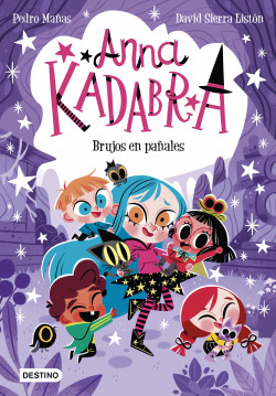 Anna Kadabra 12. Brujos en pañales de Pedro MañasDavid Sierra Listón