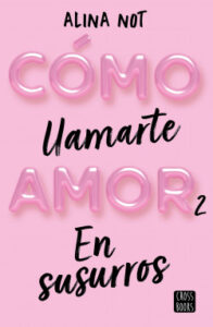 como llamarte amor 2 en susurros de alina not