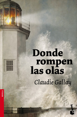 Donde rompen las olas de Claudie Gallay