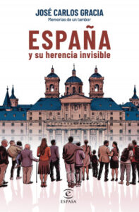 espana y su herencia invisible de jose carlos gracia