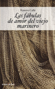 las fabulas de amor del viejo marinero de ramiro a calleramiro a calle