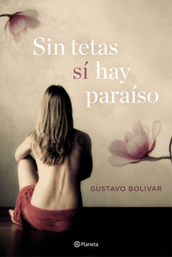 Sin tetas sí hay paraíso de Gustavo Bolívar