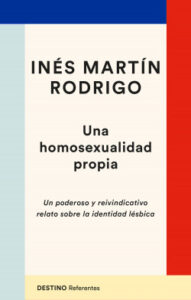 una homosexualidad propia de ines martin rodrigo