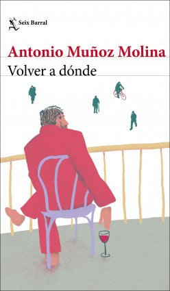 Volver a dónde de Antonio Muñoz Molina